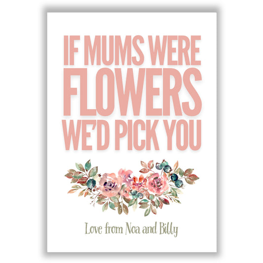 if-mums-were-flowers print