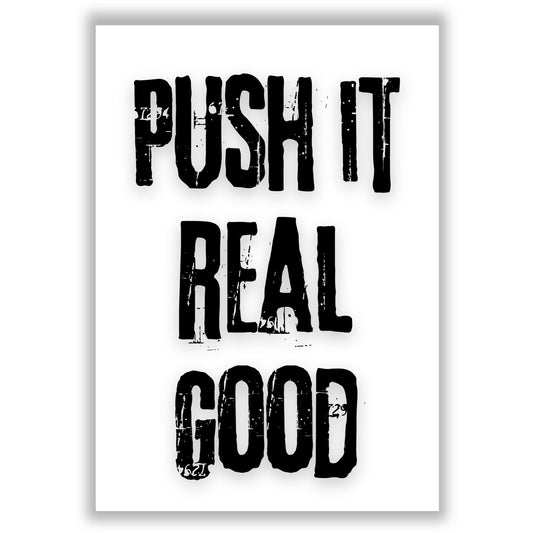Push it Real Good