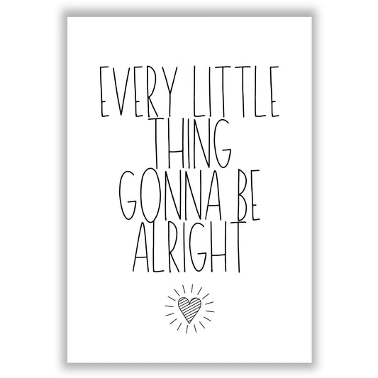 every-little-thing-gonna-be-alright print