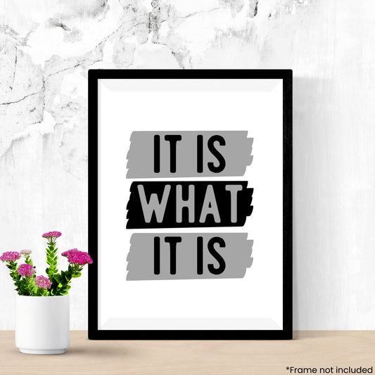 it-is-what-it-is in frame