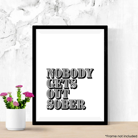 nobody-gets-out-sober in frame