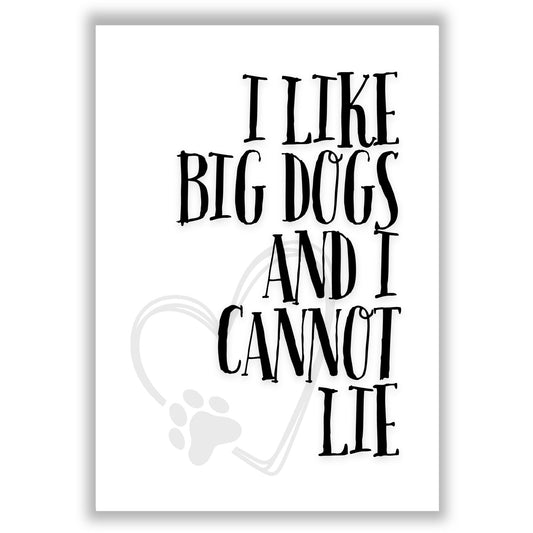 i-like-big-dogs print