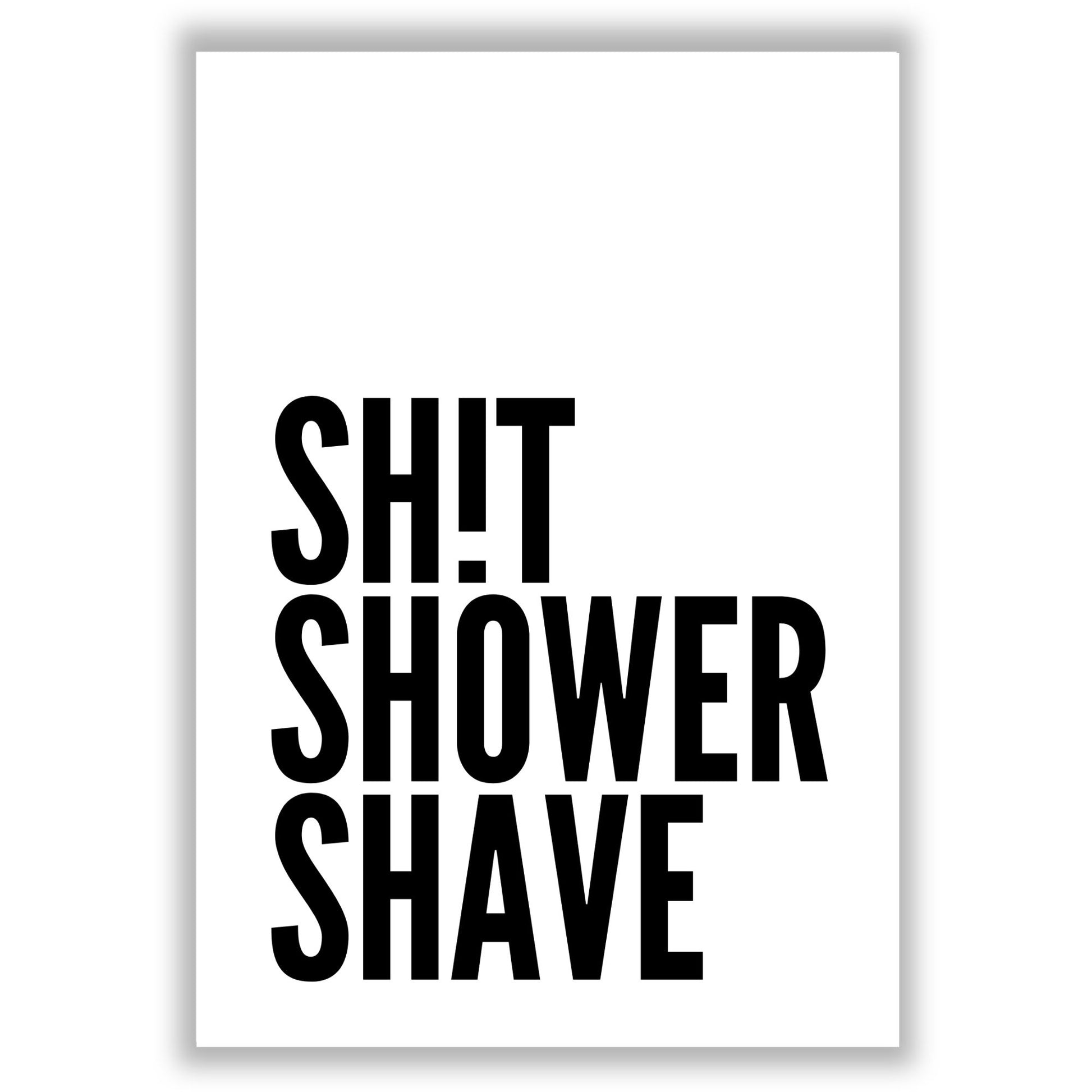 sh-t-shower-shave print