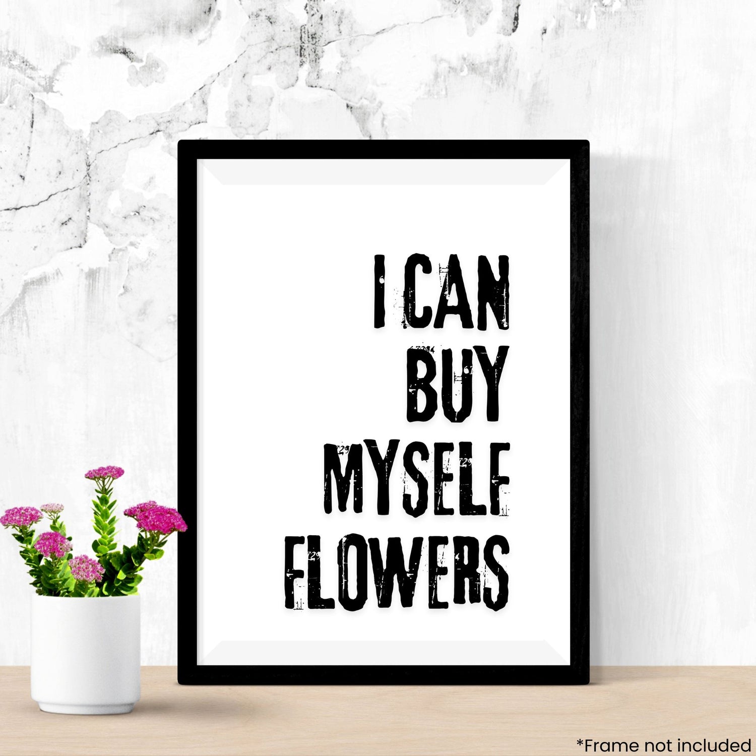 i-can-buy-myself-flowers in frame