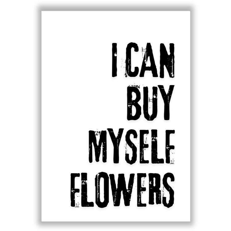 i-can-buy-myself-flowers print