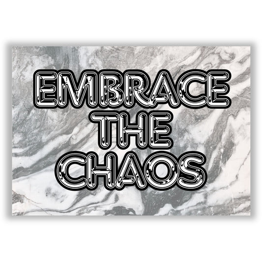 Embrace the Chaos