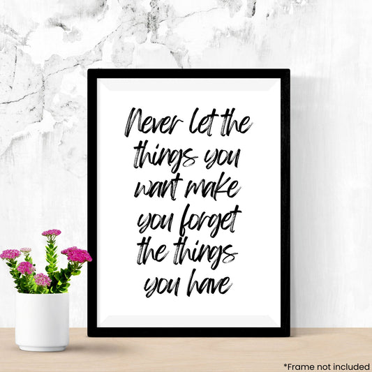 Never Forget The Things You Have