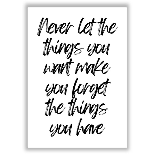 Never Forget The Things You Have