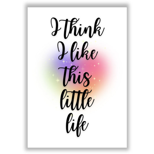 I Like This Little Life