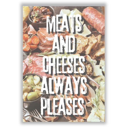 Meats and Cheeses