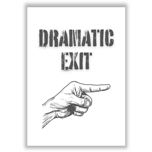 Dramatic Exit