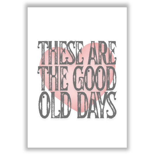 The Good Old Days