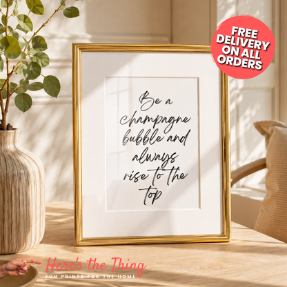 Be a Champagne Bubble
