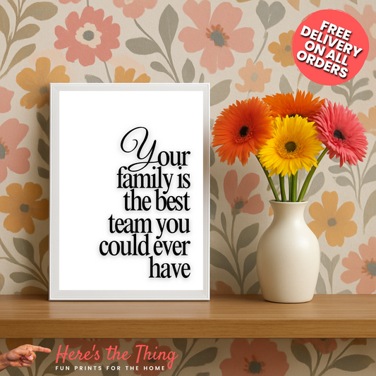 Your Family Is The Best Team You Could Ever Have