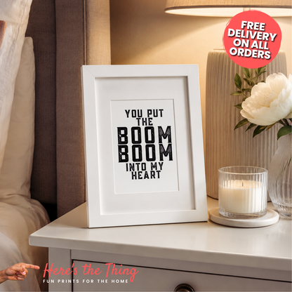 You Put The Boom Boom Into My Heart