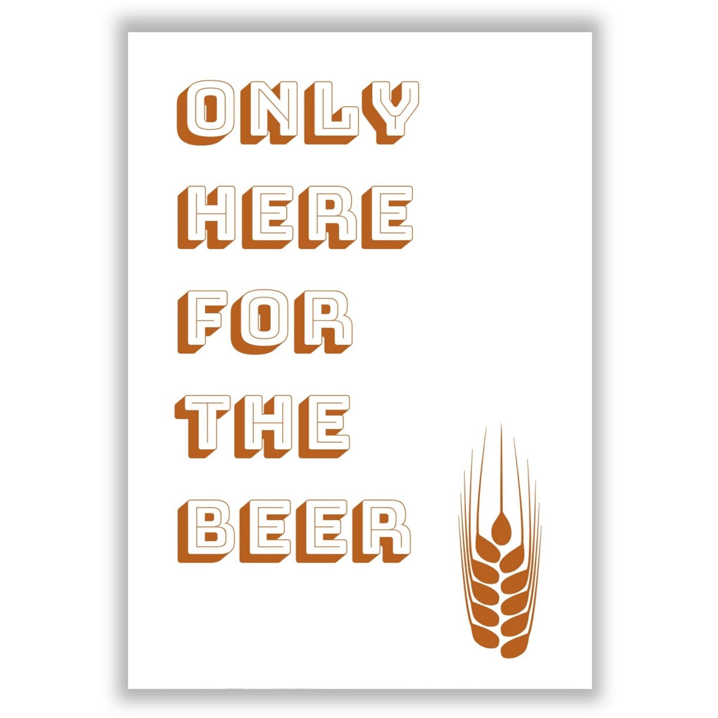 only-here-for-the-beer print