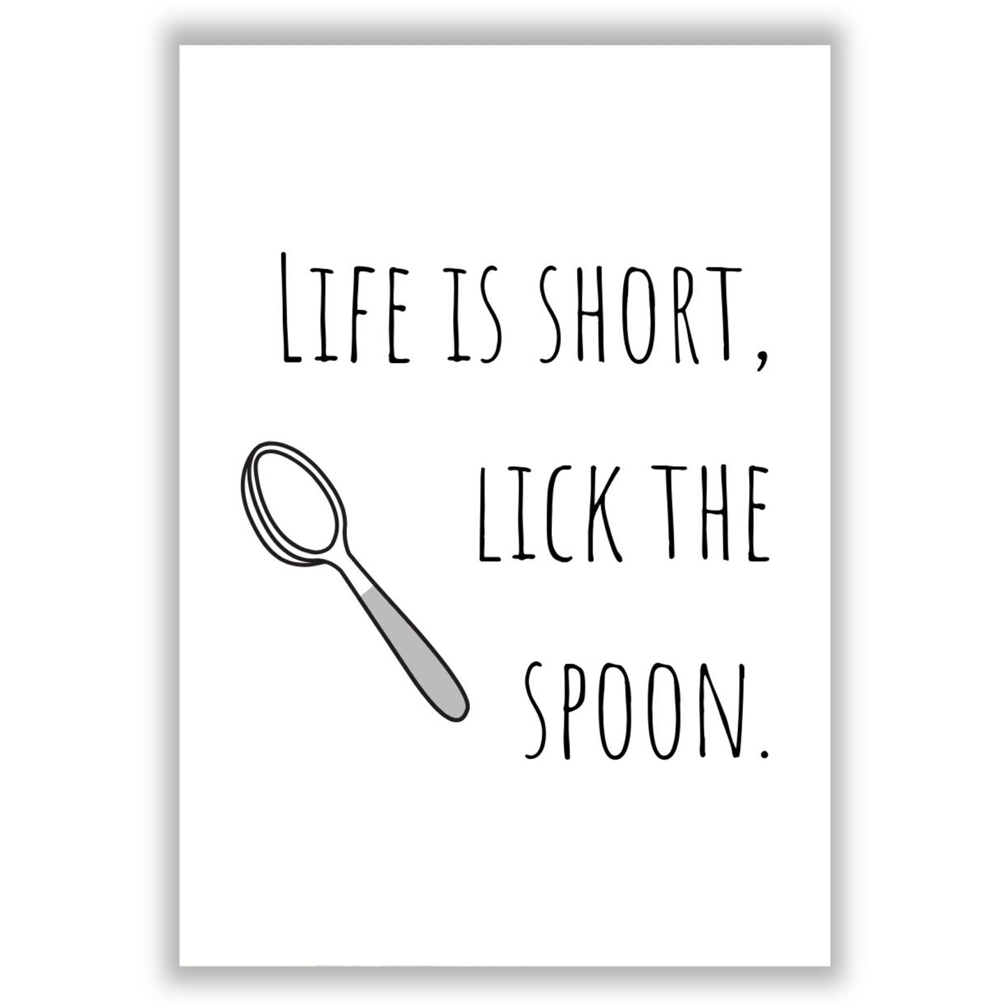 life-is-short-lick-the-spoon print