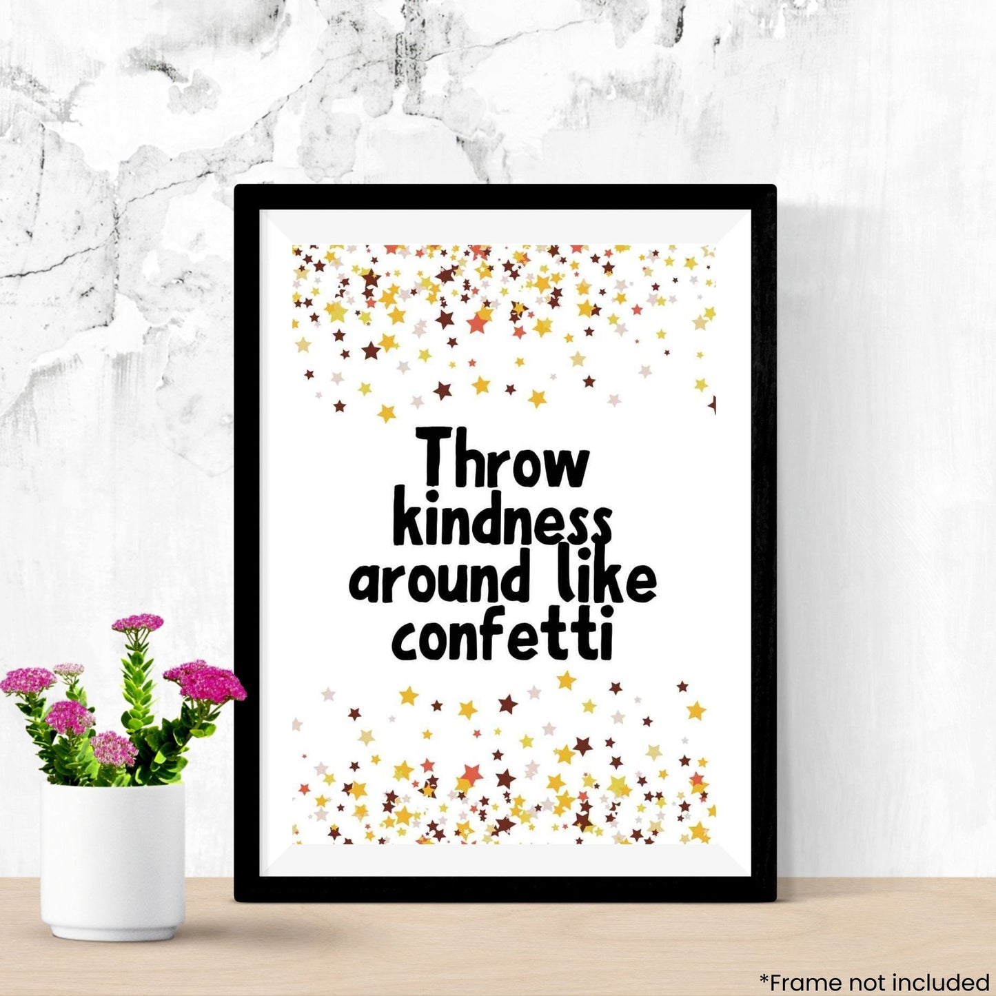 throw-kindness-around-like-confetti in frame