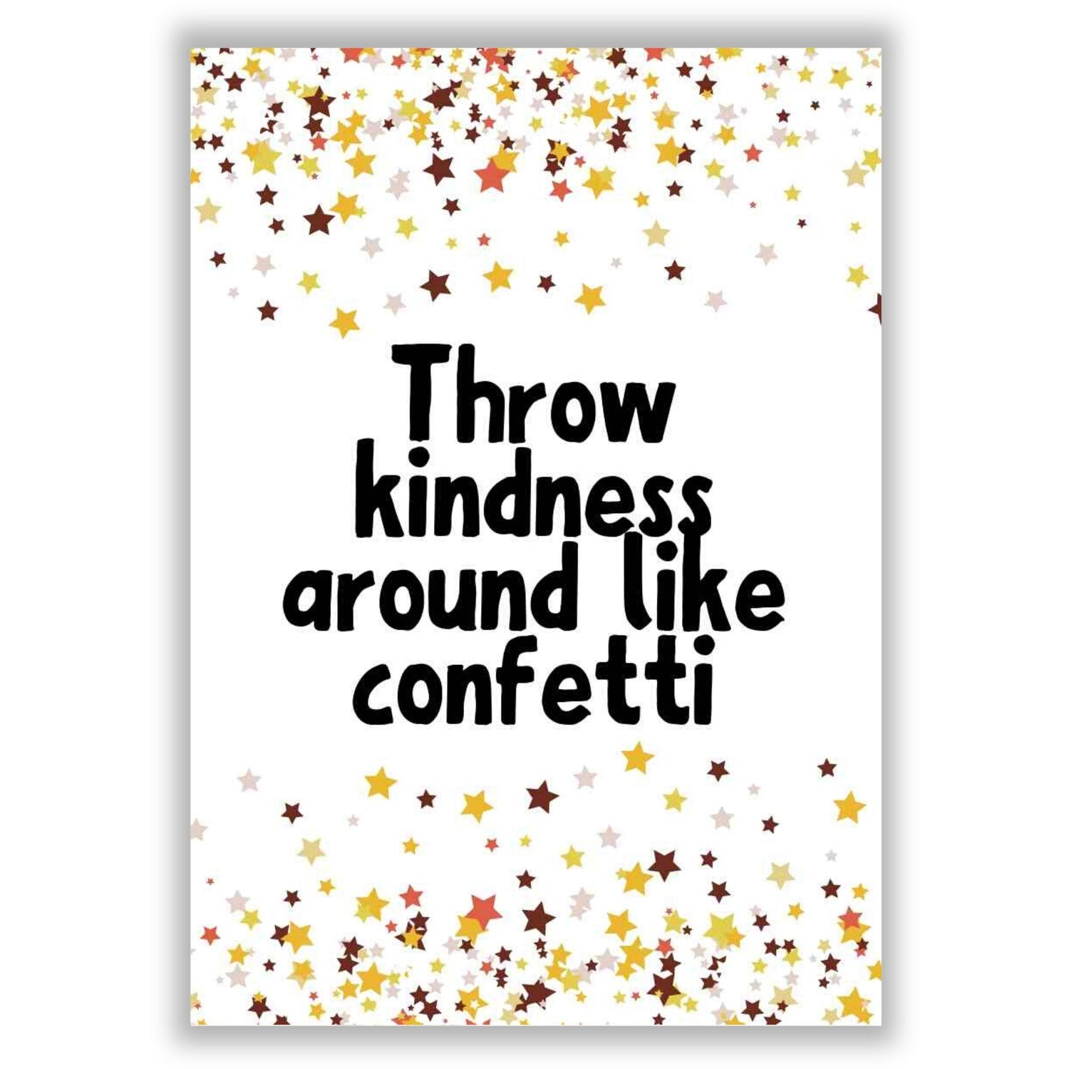 throw-kindness-around-like-confetti print