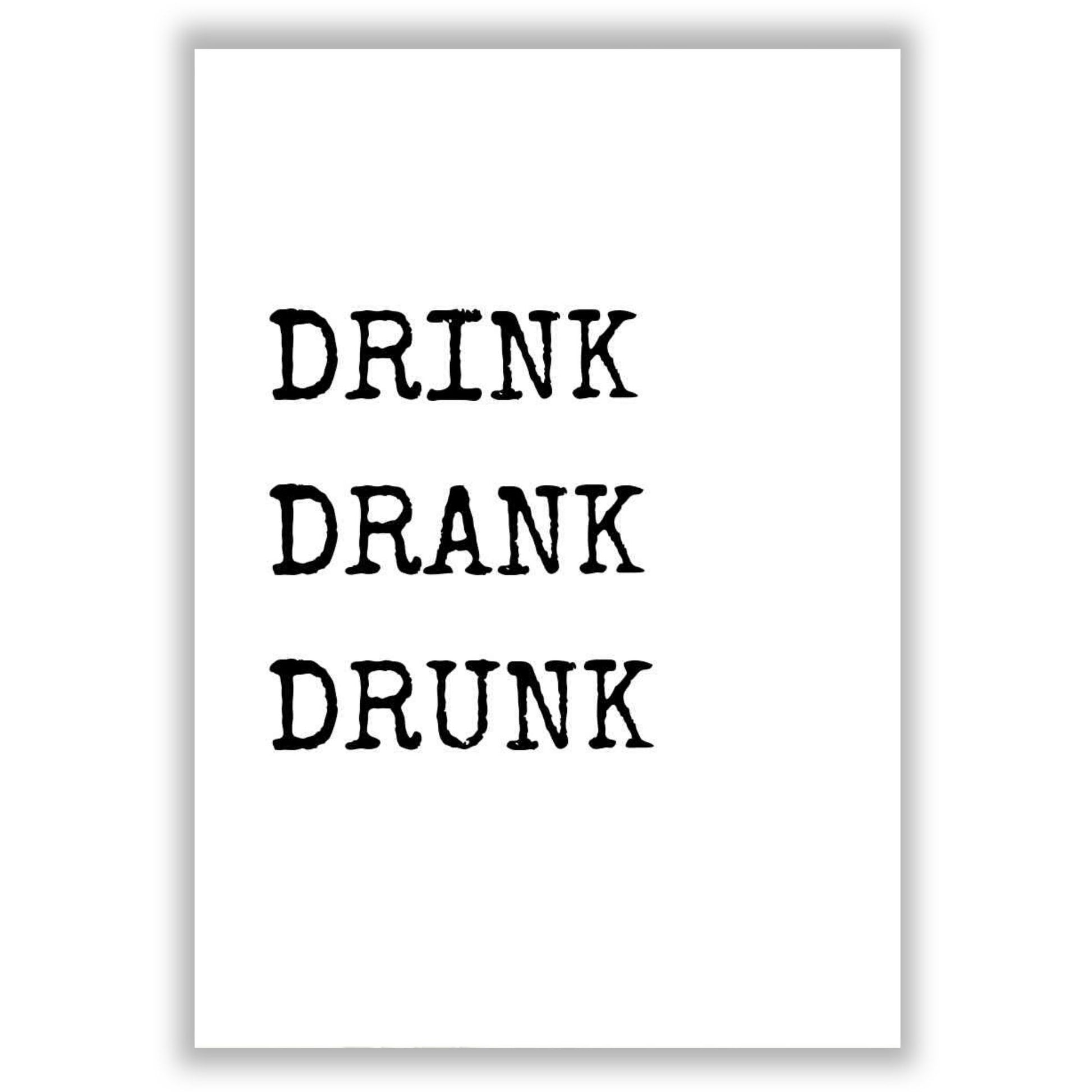 drink-drank-drunk print