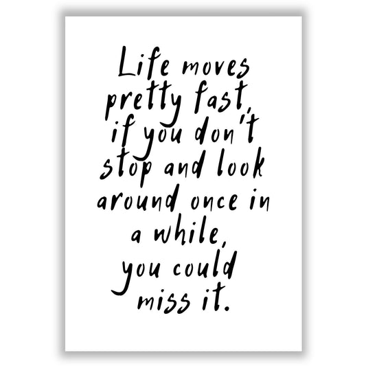 life-moves-pretty-fast print