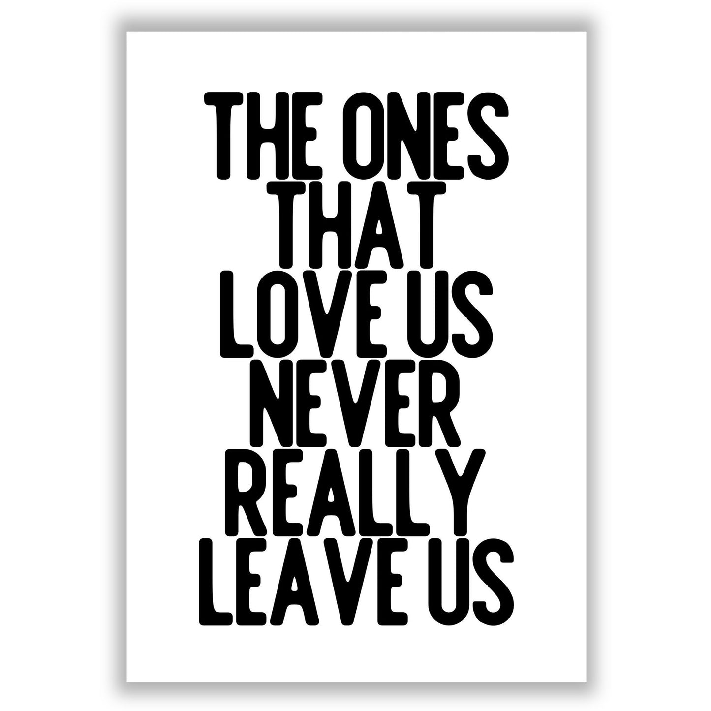 the-ones-that-love-us print