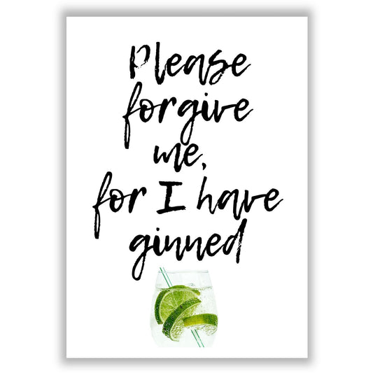 forgive-me-for-i-have-ginned print
