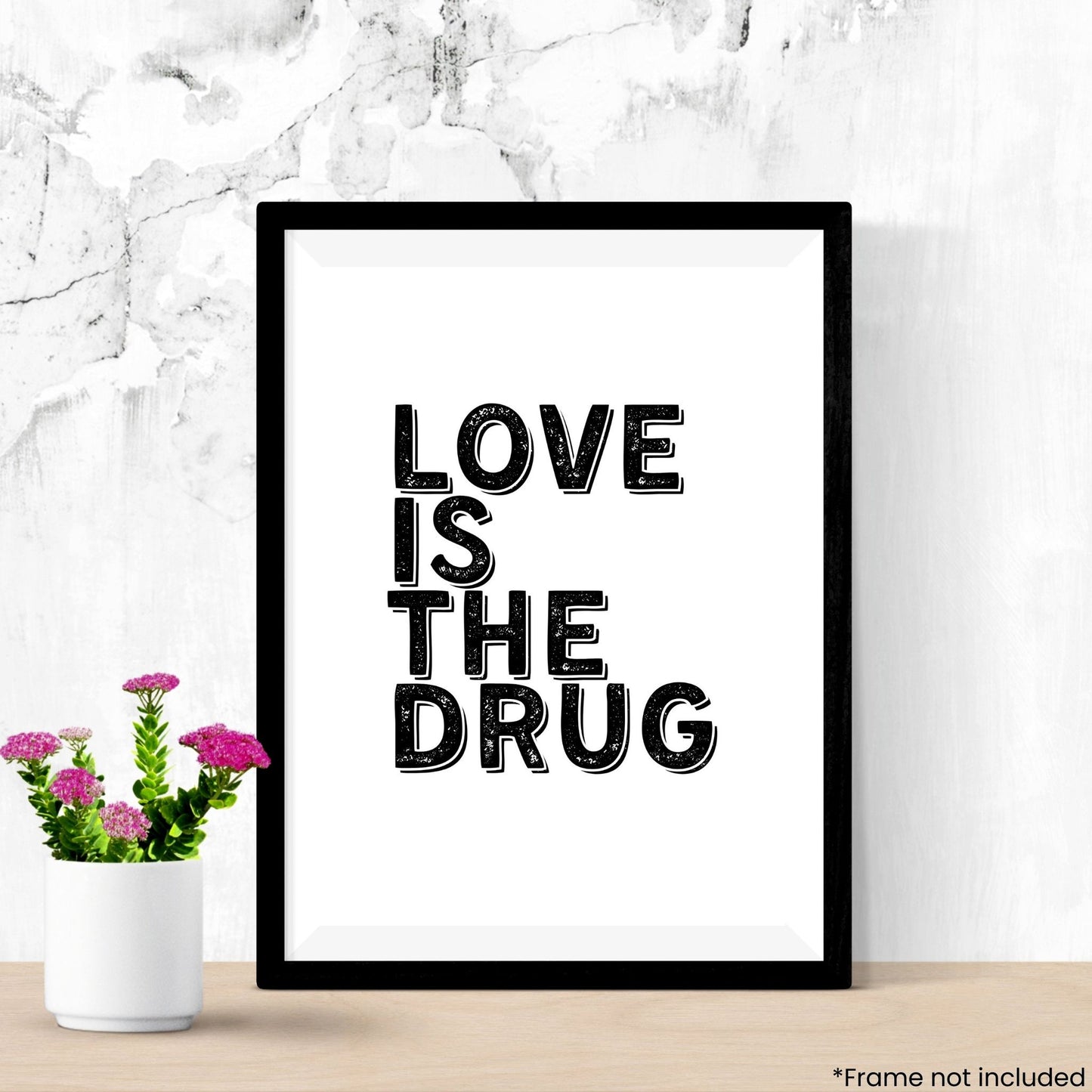 love-is-the-drug in frame