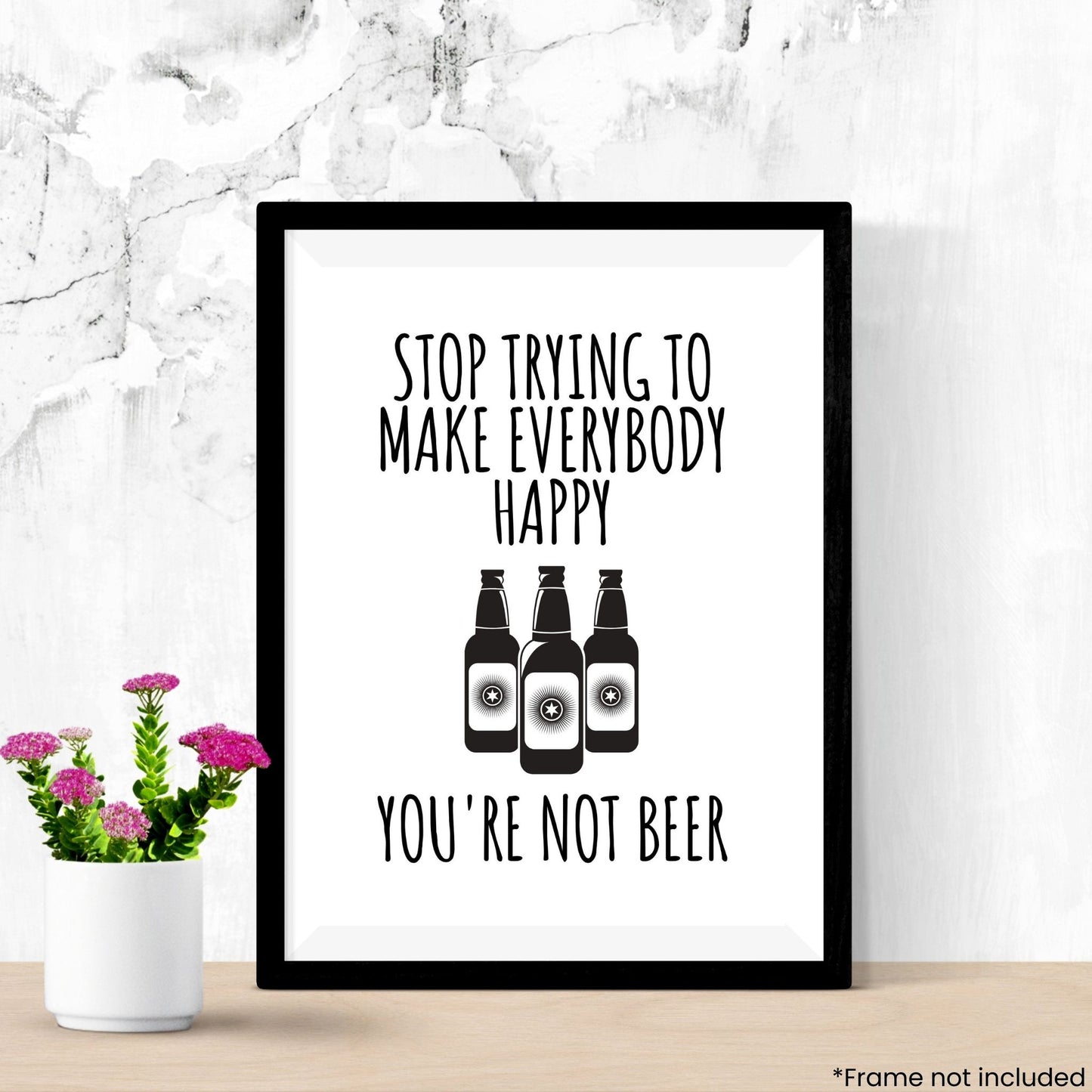 youre-not-beer in frame