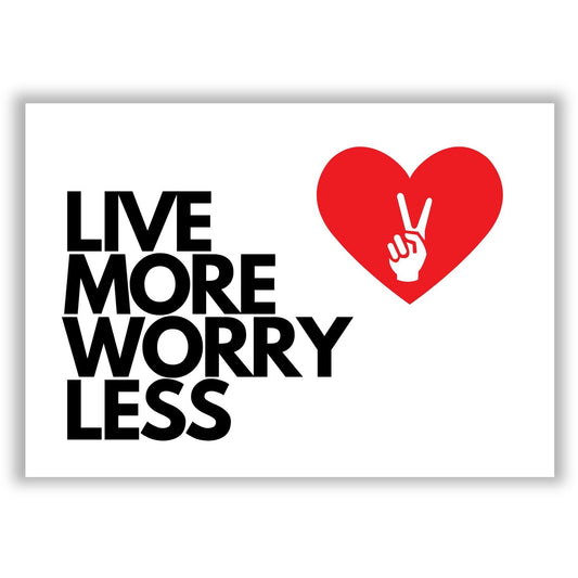 live-more-worry-less-horizontal print