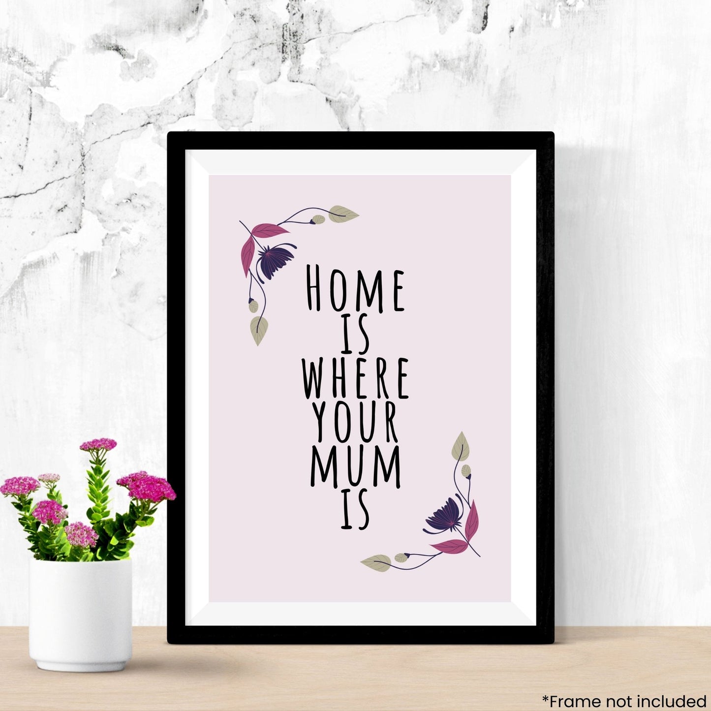 home-is-where-your-mum-is in frame