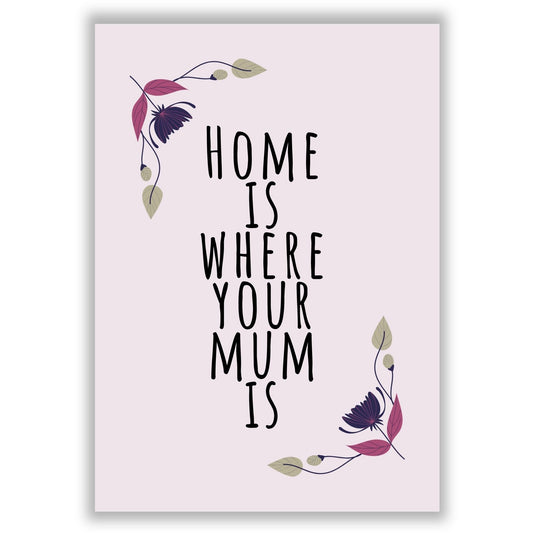 home-is-where-your-mum-is print