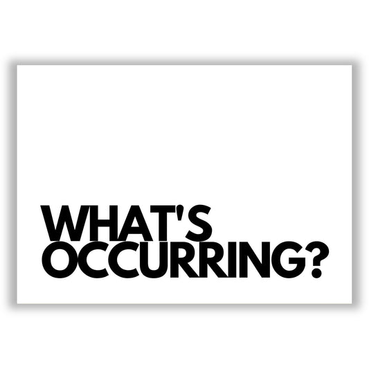 whats-occurring print