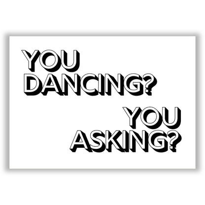 you-dancing-you-asking print