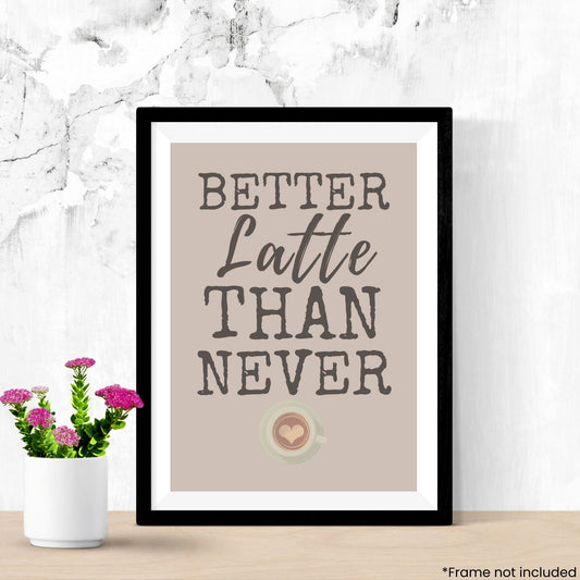 better-latte-than-never in frame