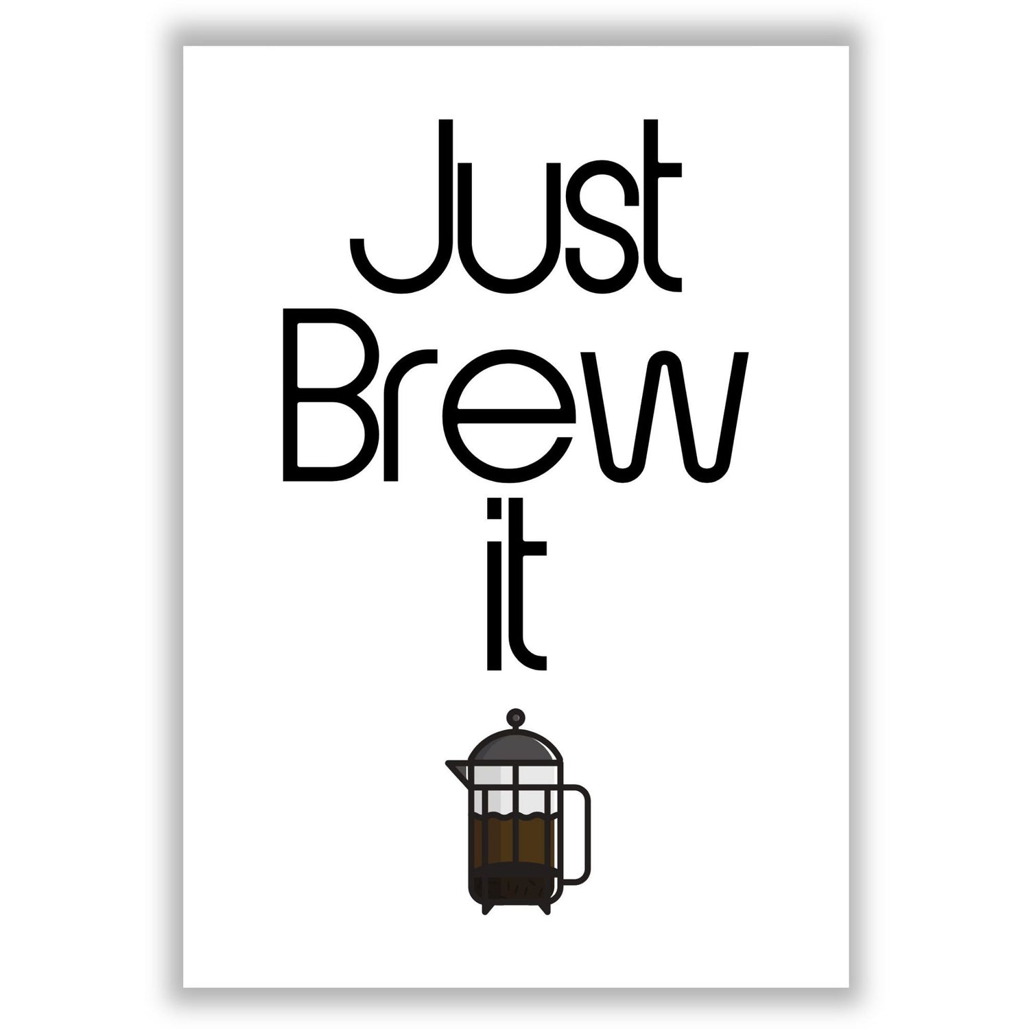 coffee-just-brew-it print