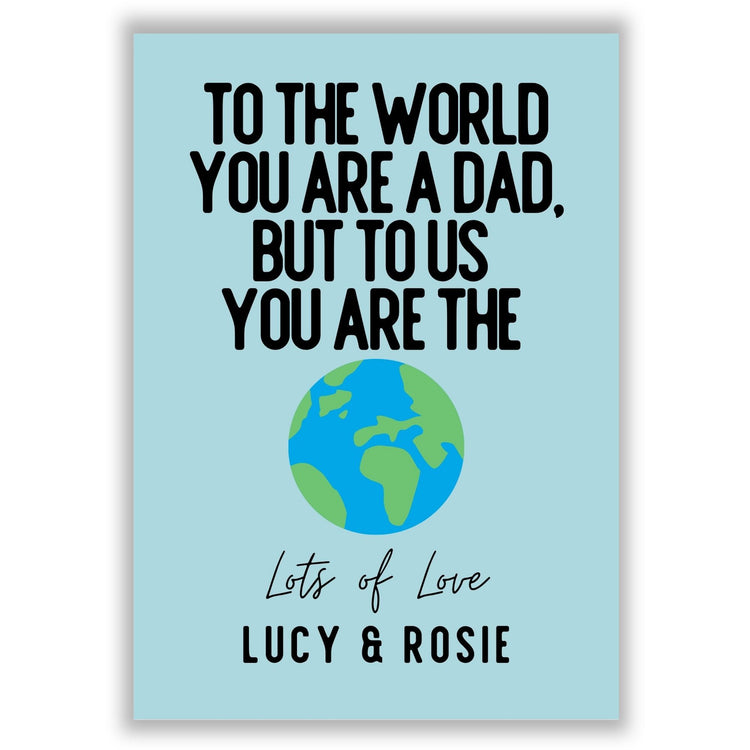 dad-you-are-the-world-to-us print