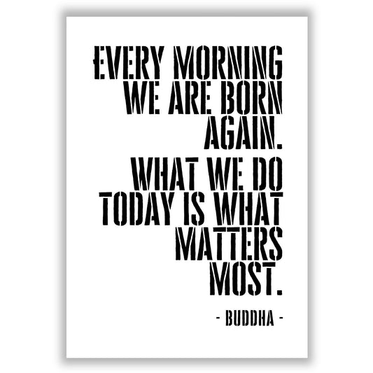 every-morning-we-are-born-again print