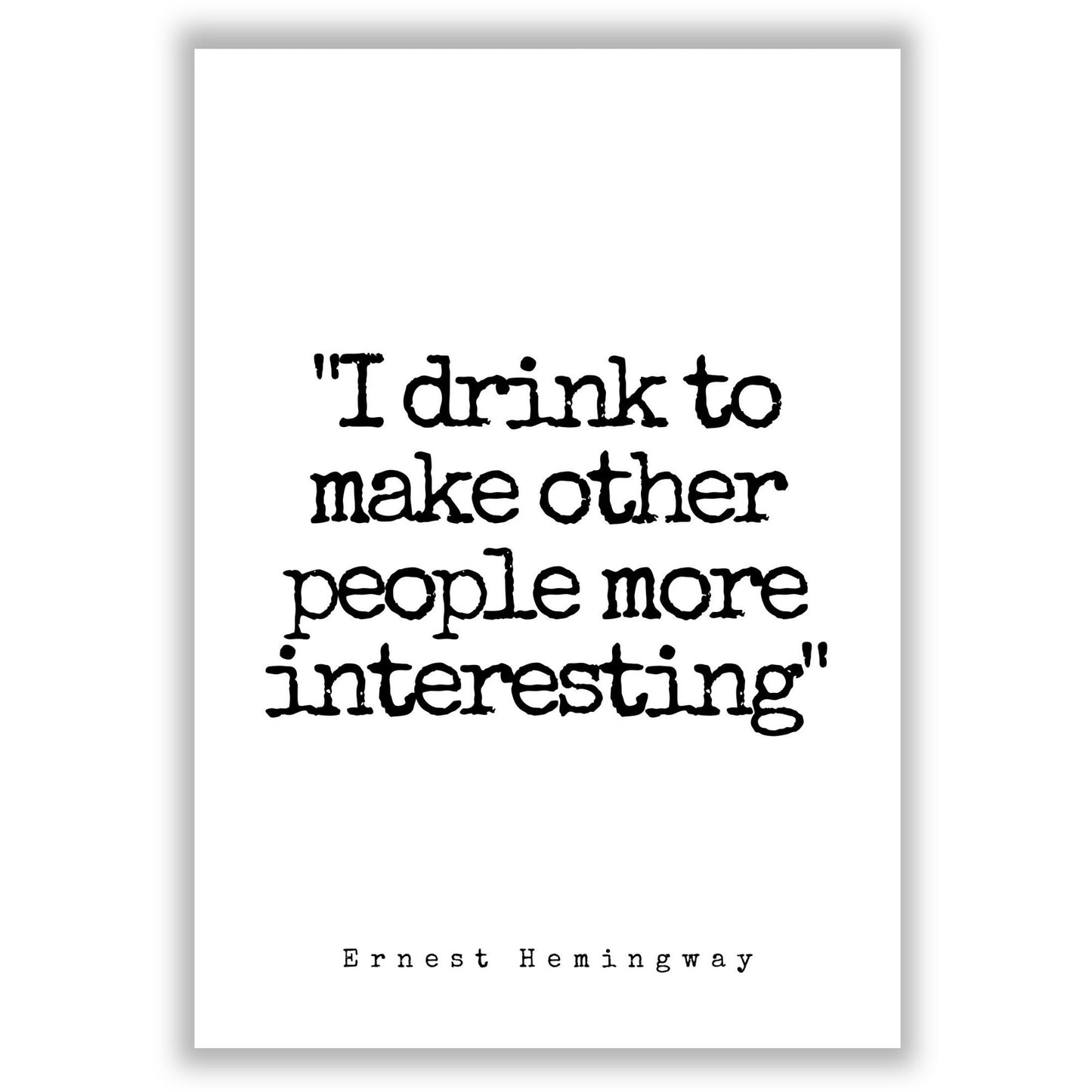 i-drink-to-make-other-people-more-interesting print