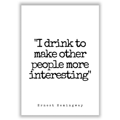 i-drink-to-make-other-people-more-interesting print