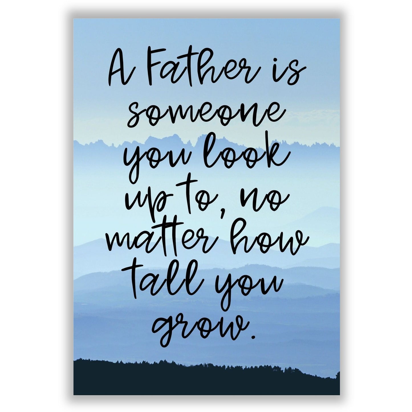 a-father-is-someone-you-look-up-to print