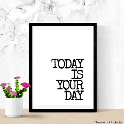 today-is-your-day in frame