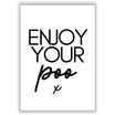 Enjoy Your Poo! print by Here's The Thing Art