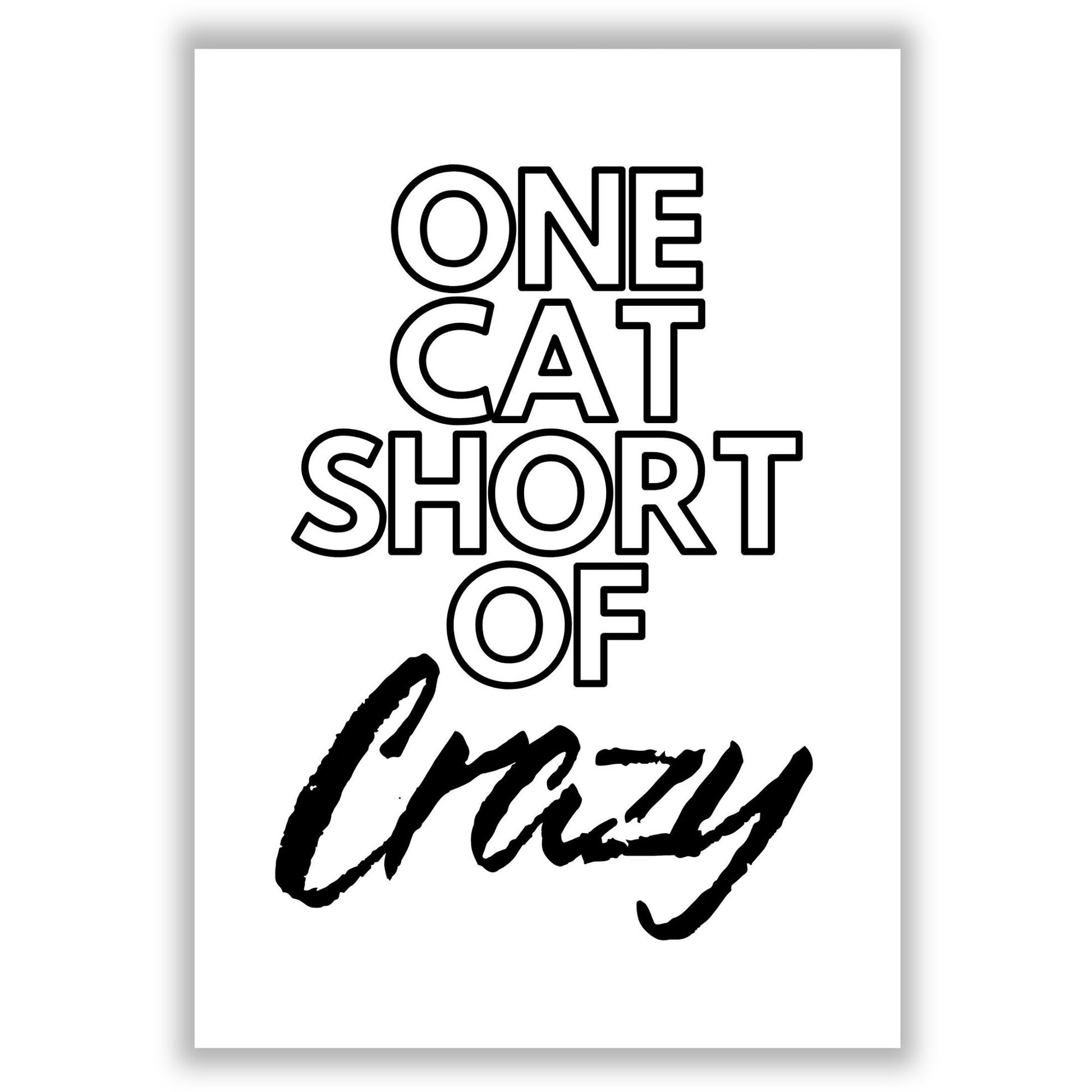 one-cat-short-of-crazy print