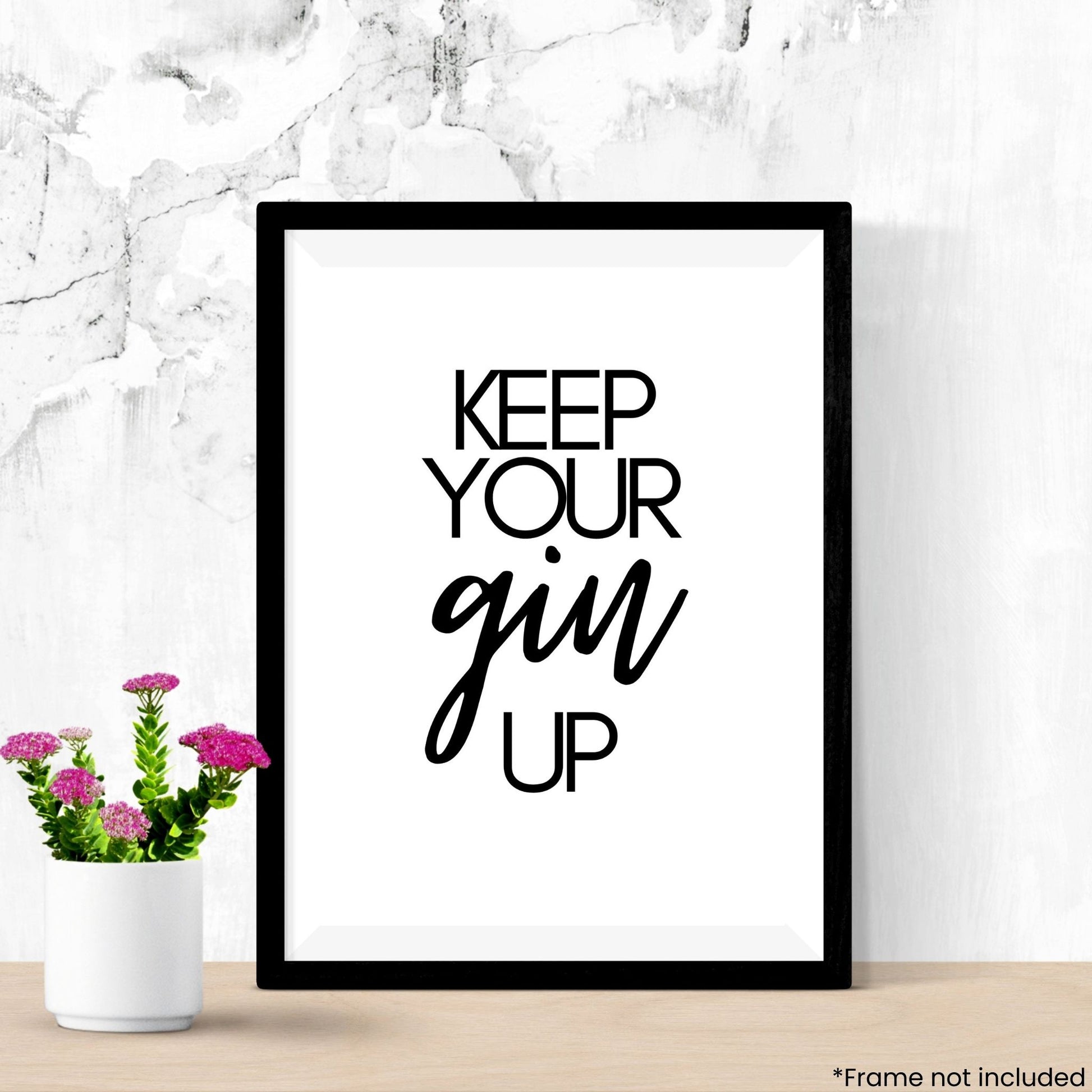 keep-your-gin-up in frame