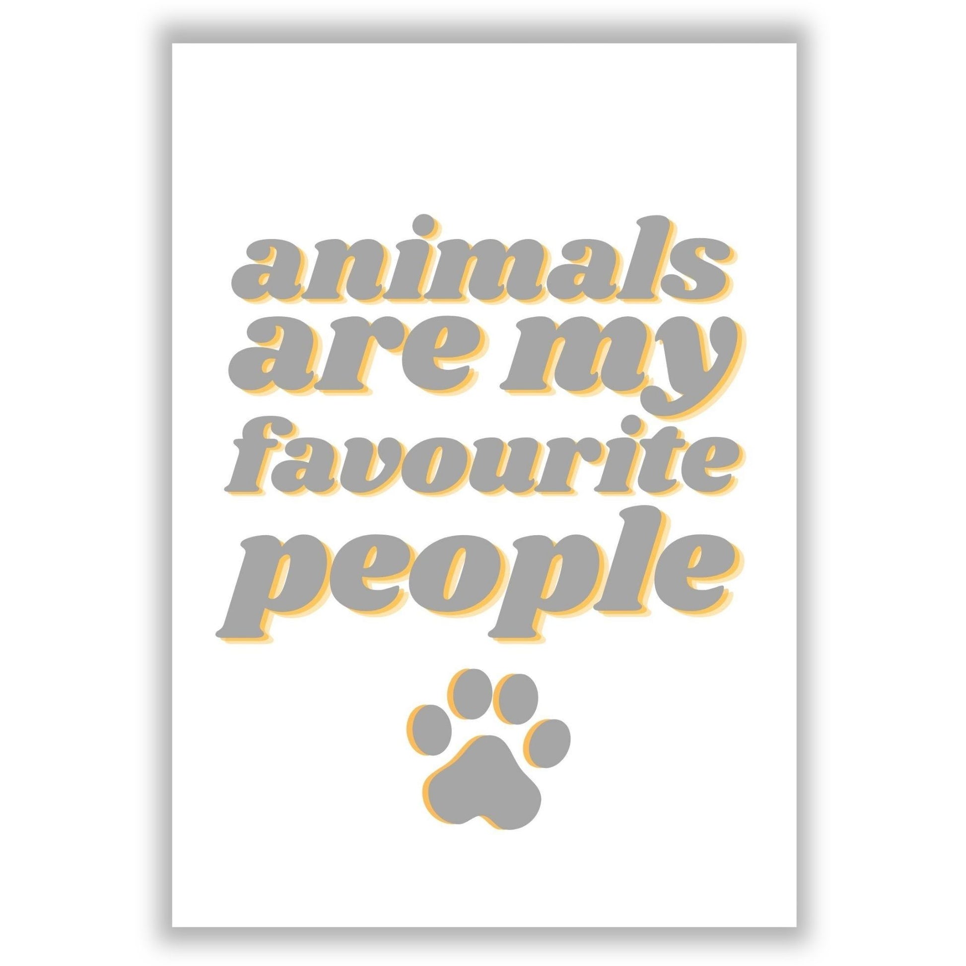 animals-are-my-favourite-people print