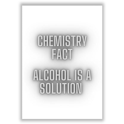 alcohol-is-a-solution print