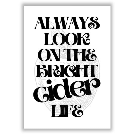 always-look-on-the-bright-cider-life print