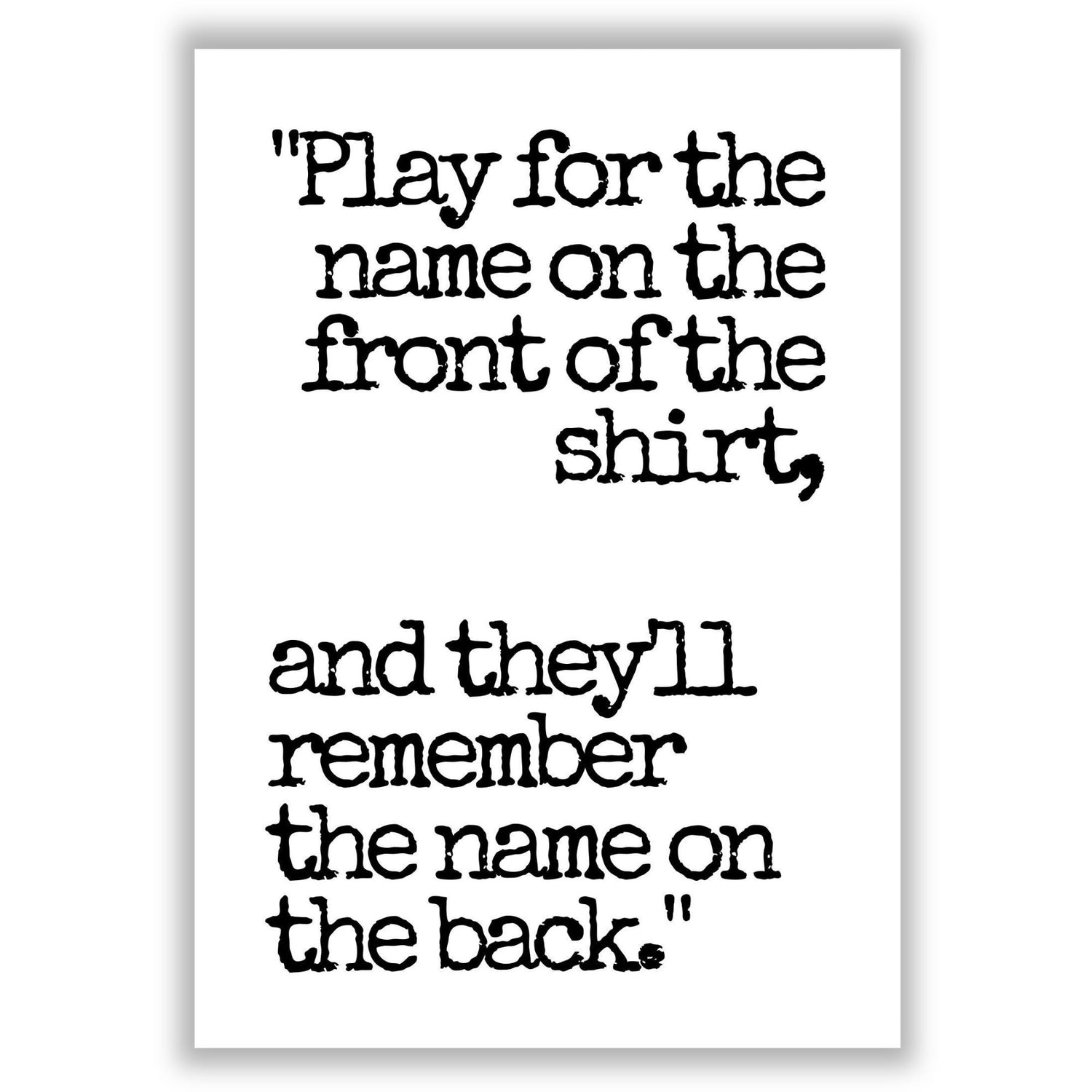 play-for-the-name-on-the-front-of-the-shirt print