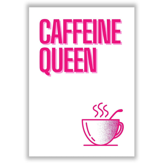 caffeine-queen print